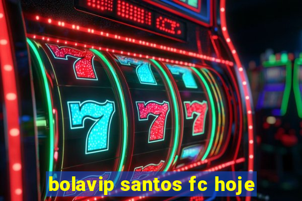 bolavip santos fc hoje